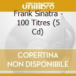 Frank Sinatra - 100 Titres (5 Cd) cd