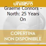 Graeme Connors - North: 25 Years On
