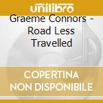 Graeme Connors - Road Less Travelled