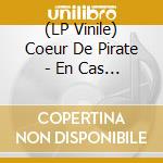 (LP Vinile) Coeur De Pirate - En Cas De Tempete, Ce Jardin Sera Ferme' lp vinile di Coeur De Pirate