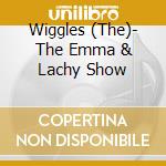 Wiggles (The)- The Emma & Lachy Show cd