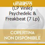 (LP Vinile) Psychedelic & Freakbeat (7 Lp) vinile