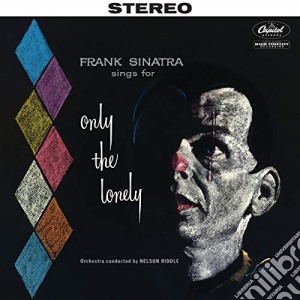 Frank Sinatra - Sings For Only The Lonely (2 Cd) cd musicale di Frank Sinatra