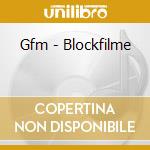 Gfm - Blockfilme cd musicale di Gfm