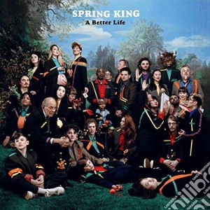 Spring King - A Better Life cd musicale di Spring King