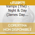 Vamps (The) - Night & Day (James Day Edition) cd musicale di The Vamps