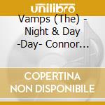 Vamps (The) - Night & Day -Day- Connor Edition cd