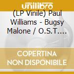 (LP Vinile) Paul Williams - Bugsy Malone / O.S.T. (2 Lp) vinile