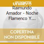 Raimundo Amador - Noche Flamenco Y Blues: Live cd