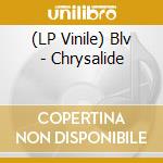 (LP Vinile) Blv - Chrysalide lp vinile di Blv