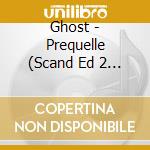 Ghost - Prequelle (Scand Ed 2 Bonustracks) cd musicale di Ghost