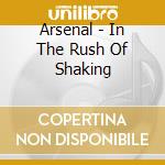 Arsenal - In The Rush Of Shaking cd