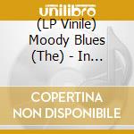 (LP Vinile) Moody Blues (The) - In Search Of The Lost Chord (180 Gram, 50Th Anniversary Edition) vinile