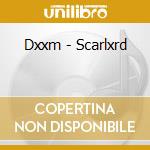 Dxxm - Scarlxrd cd