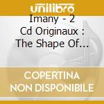 Imany - 2 Cd Originaux : The Shape Of A Broken Heart / The Wrong Kind Of cd