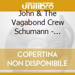 John & The Vagabond Crew Schumann - Ghosts & Memories cd