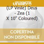 (LP Vinile) Deus - Zea (1 X 10