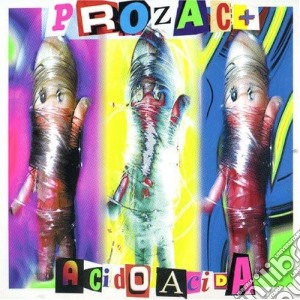 Prozac + - Acido Acida (Anniversary Edition) cd musicale di Prozac +