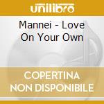 Mannei - Love On Your Own cd
