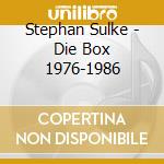 Stephan Sulke - Die Box 1976-1986 cd musicale di Stephan Sulke