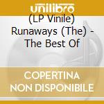 (LP Vinile) Runaways (The) - The Best Of vinile