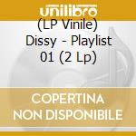 (LP Vinile) Dissy - Playlist 01 (2 Lp) vinile
