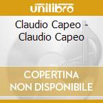 Claudio Capeo - Claudio Capeo cd