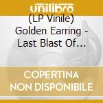 (LP Vinile) Golden Earring - Last Blast Of The Century -Clrd- (3 Lp) lp vinile