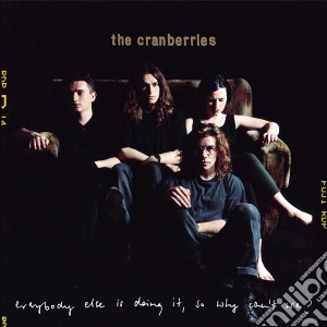 Cranberries (The) - Everybody Else Is Doing It So Why Can't We? cd musicale di Cranberries (The)