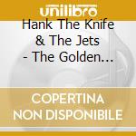 Hank The Knife & The Jets - The Golden Years Of Dutch Pop Music (2 Cd) cd