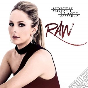 Kristy James - Raw cd musicale di Kristy James