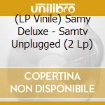 (LP Vinile) Samy Deluxe - Samtv Unplugged (2 Lp) lp vinile di Samy Deluxe