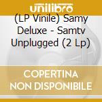 (LP Vinile) Samy Deluxe - Samtv Unplugged (2 Lp) vinile