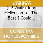 (LP Vinile) John Mellencamp - The Best I Could Do 1976-1988 (2 Lp)