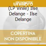 (LP Vinile) Ilse Delange - Ilse Delange lp vinile di Ilse Delange