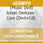 (Music Dvd) Johan Derksen - Live (Dvd+Cd) cd musicale
