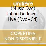 (Music Dvd) Johan Derksen - Live (Dvd+Cd) cd