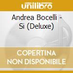 Andrea Bocelli - Si (Deluxe) cd