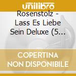 Rosenstolz - Lass Es Liebe Sein Deluxe (5 Cd) cd