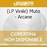 (LP Vinile) Muto - Arcane lp vinile di Muto