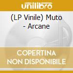 (LP Vinile) Muto - Arcane vinile