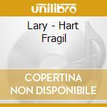 Lary - Hart Fragil cd