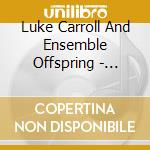 Luke Carroll And Ensemble Offspring - Classic Kids: Sounds Like Australia cd musicale di Luke Carroll And Ensemble Offspring