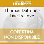 Thomas Dutronc - Live Is Love cd