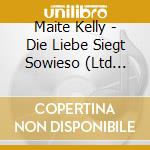 Maite Kelly - Die Liebe Siegt Sowieso (Ltd Fanbox) (2 Cd) cd