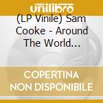 (LP Vinile) Sam Cooke - Around The World (Coloured) vinile