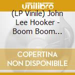 (LP Vinile) John Lee Hooker - Boom Boom (Coloured) vinile