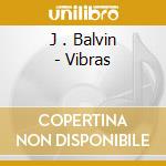 J . Balvin - Vibras cd