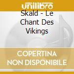 Skald - Le Chant Des Vikings cd