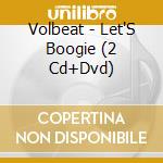 Volbeat - Let'S Boogie (2 Cd+Dvd) cd